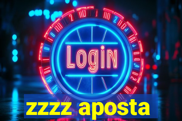 zzzz aposta